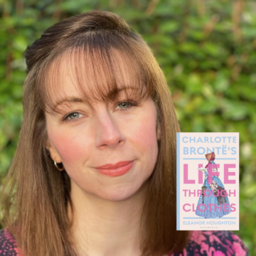 Dr. Eleanor Houghton headshot and books jacket Charlotte Bronte's Life Through Clothes