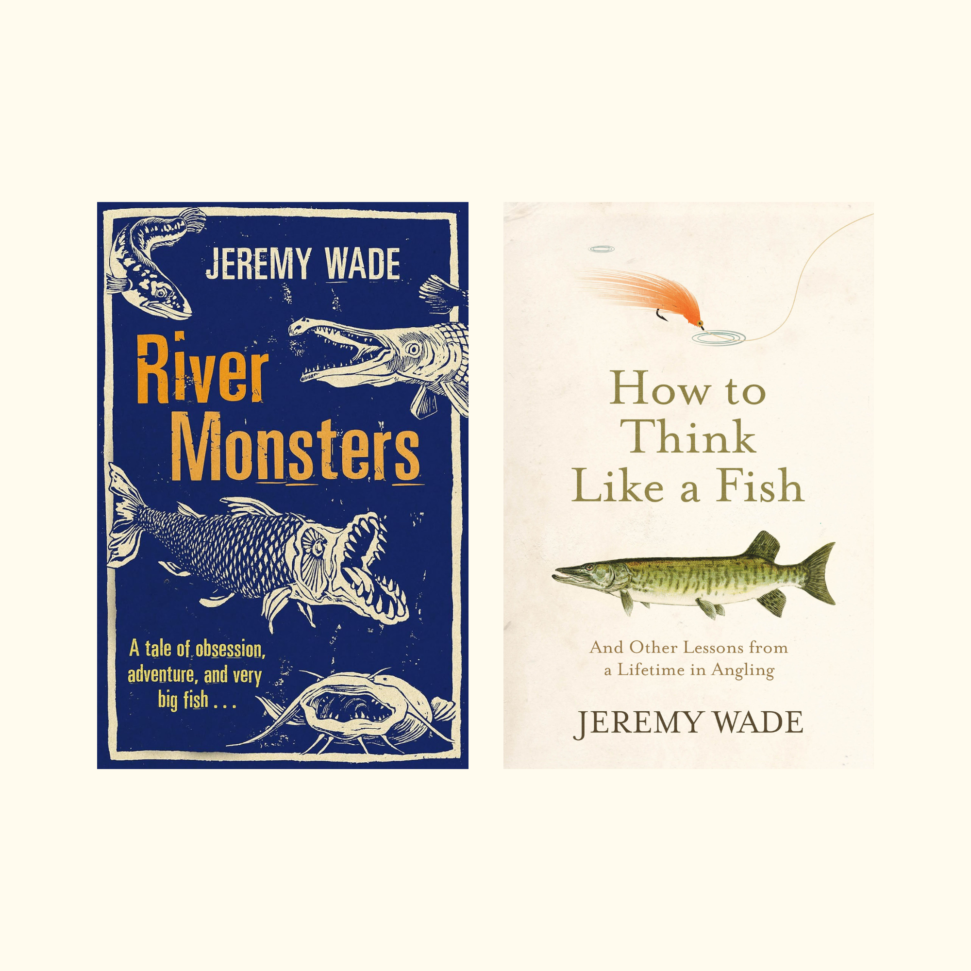 Jeremy Wade book jackets River Monsters and How to Think Like a Fish cream background