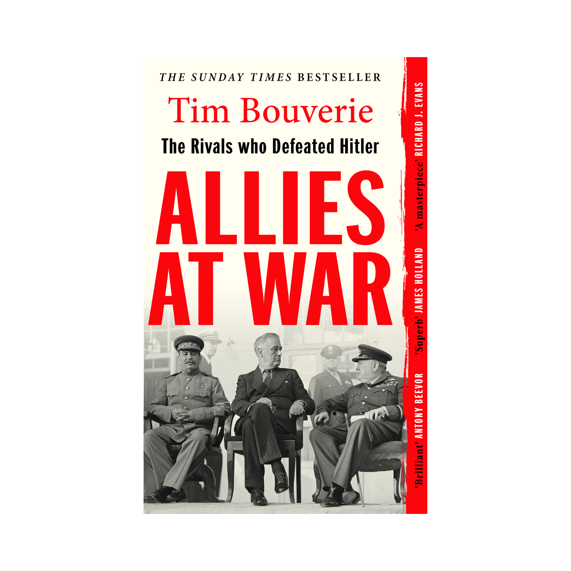 Tim Bouverie book jacket Allies at War_ The Politics of Defeating Hitler