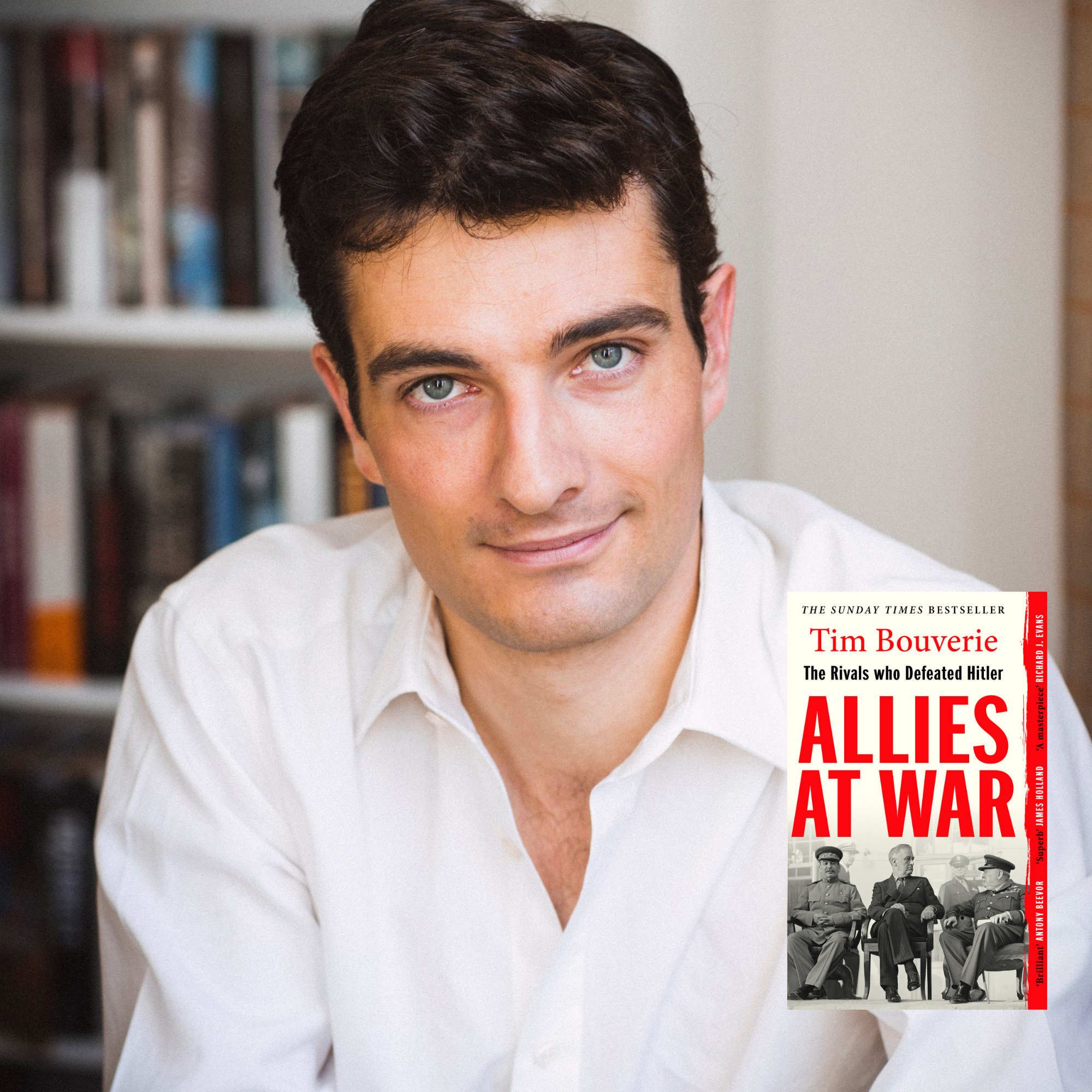 Tim Bouverie headshot and book jacket Allies at War_ The Politics of Defeating Hitler